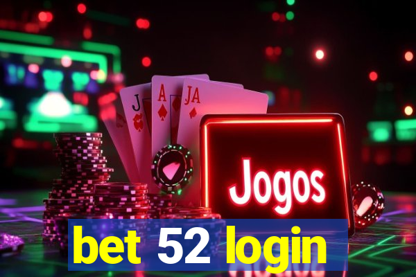 bet 52 login